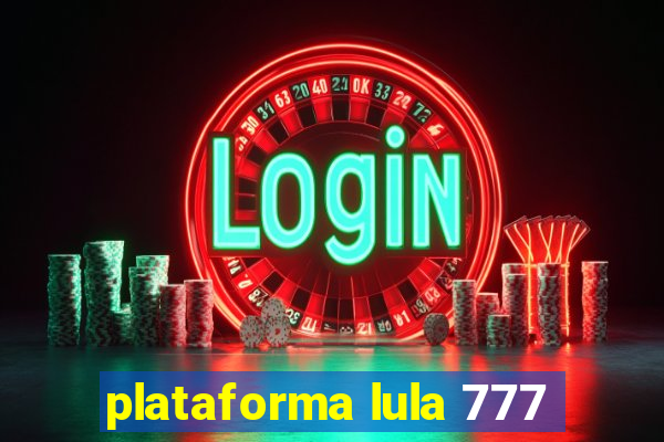 plataforma lula 777